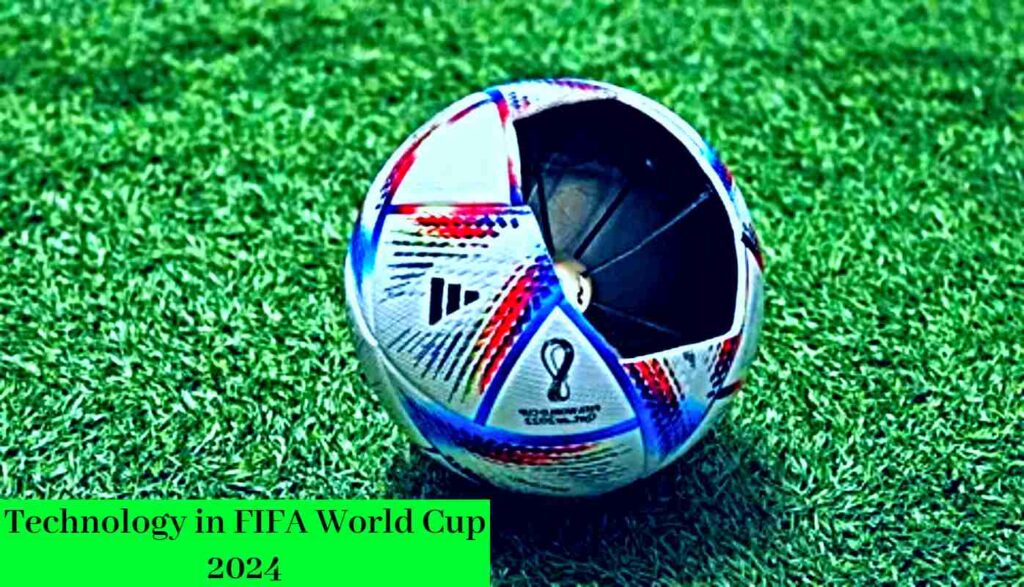 Technology in FIFA World Cup 2024